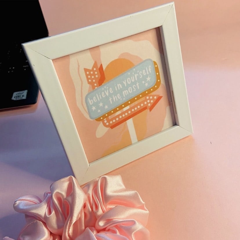Believe In Yourself Wall/Desk Frame