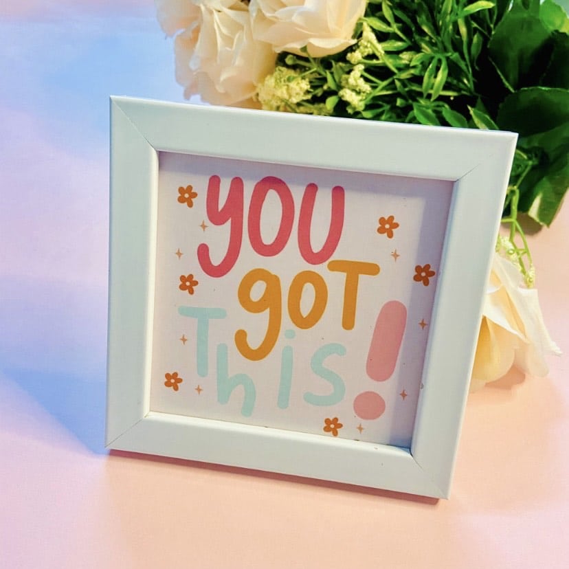 You Got this Wall/Desk Frame