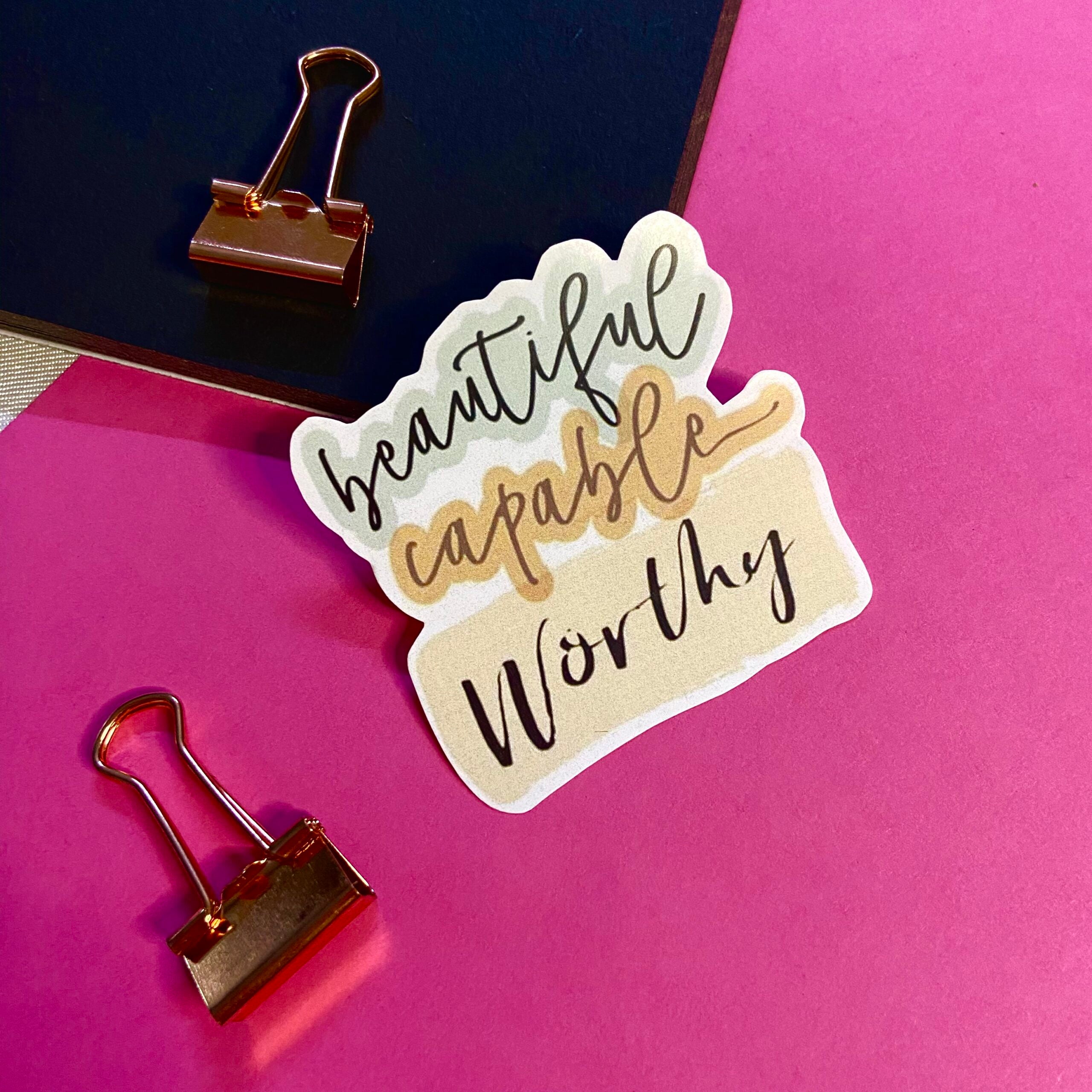 Beautiful Capable Worthy Sticker
