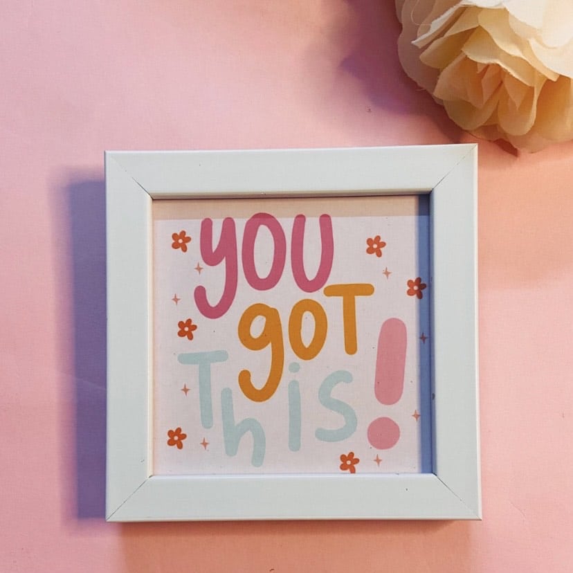 You Got this Wall/Desk Frame