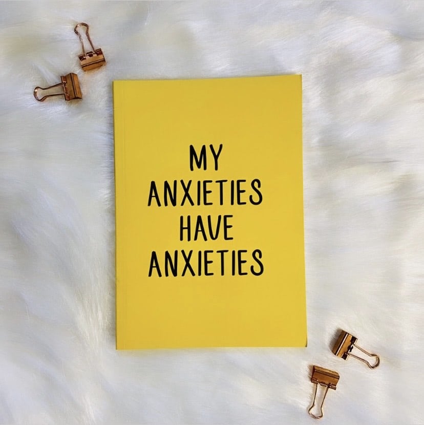 MY ANXIETIES HAVE ANXIETIES NOTEBOOK