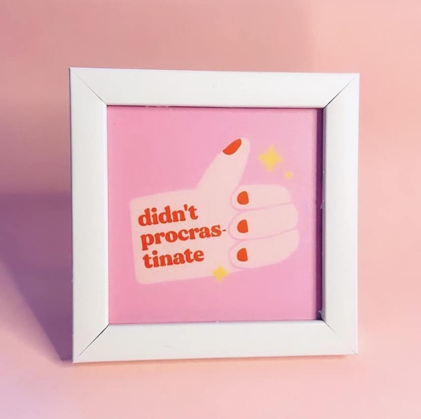 Didn't Procrastinate Wall/Desk Frame