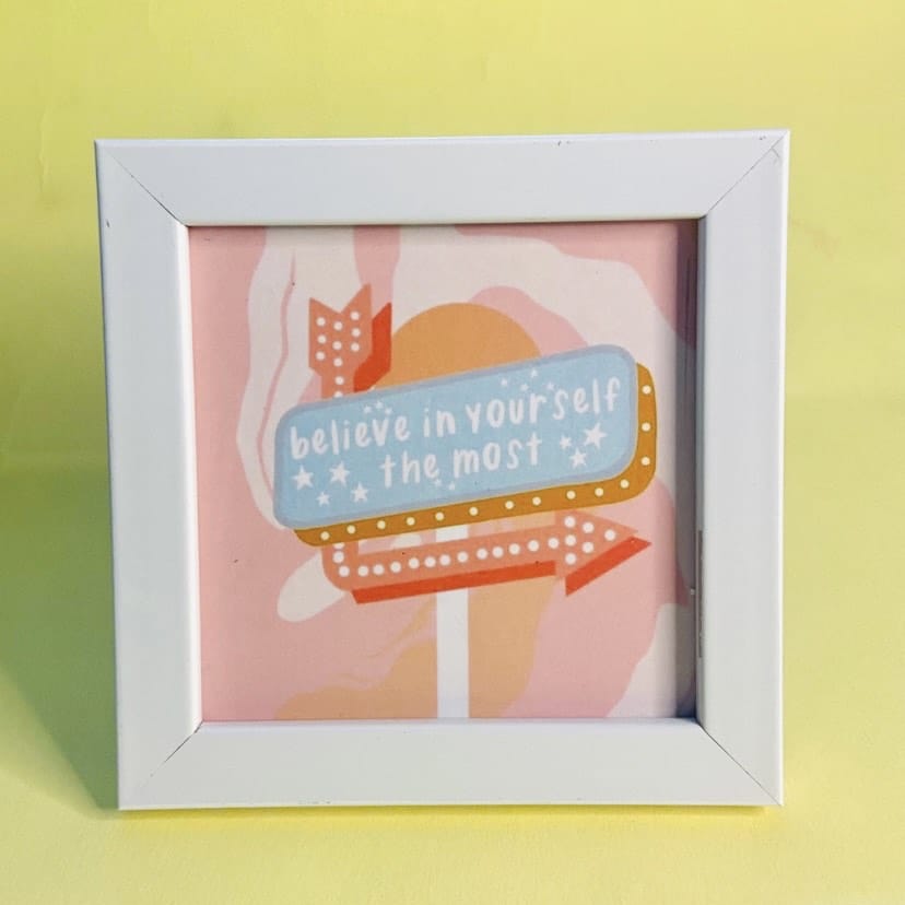 Believe In Yourself Wall/Desk Frame